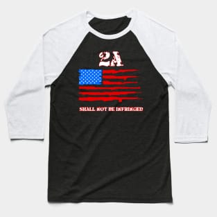 Second Amendment Shall Not Be Infringed - 2A - Second Amendment Baseball T-Shirt